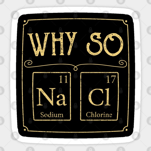 Why so salty Na Cl element Funny gamer gaming gift Sticker by MrTeee